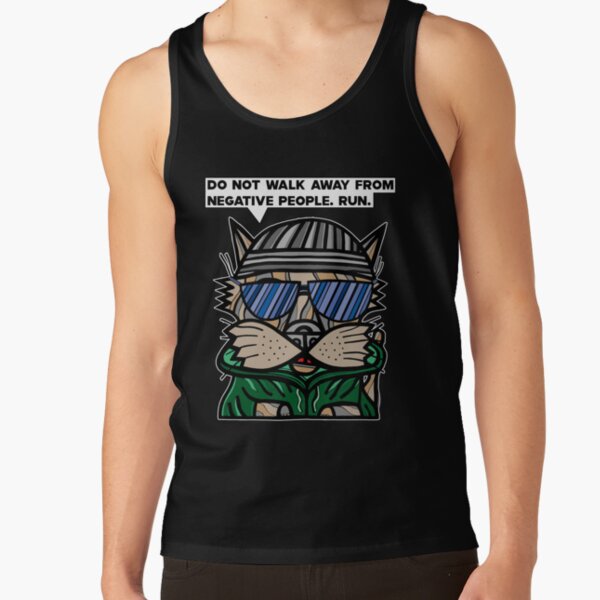 "Do not walk away from negative people, run." Tank Top