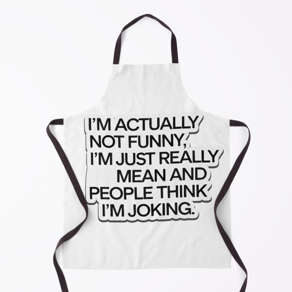 Item preview, I'm Actually Not Funny, I'm Just Really Mean - Sarcastic Design designed and sold by NiftyWrx.