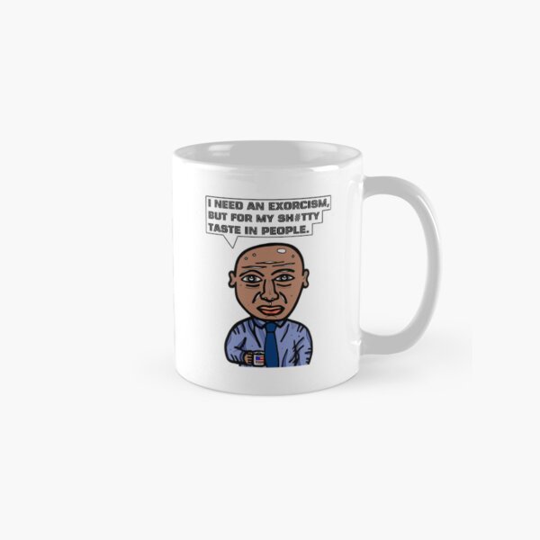 "I need an exorcism, but for my sh#tty taste in people." Classic Mug