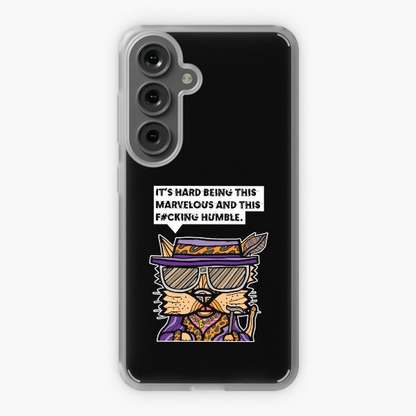 "It's hard being this marvelous and this f#cking humble." Samsung Galaxy Soft Case