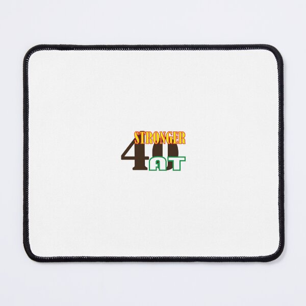 Item preview, Stronger at 40- designed and sold by Newfashiona.