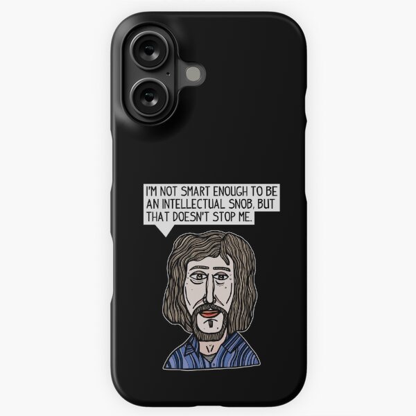 "I'm not smart enough to be an intellectual snob, but that doesn't stop me." iPhone Snap Case