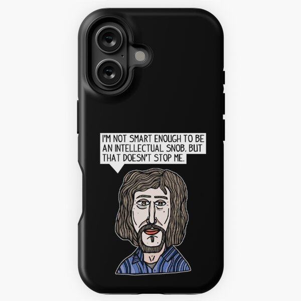 "I'm not smart enough to be an intellectual snob, but that doesn't stop me." iPhone Tough Case