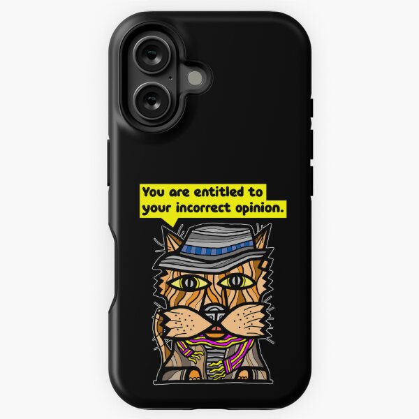 "You are entitled to your incorrect opinion." iPhone Tough Case