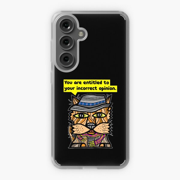 "You are entitled to your incorrect opinion." Samsung Galaxy Soft Case