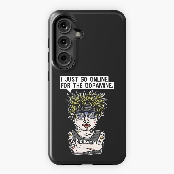 "I just go online for the dopamine." Samsung Galaxy Tough Case