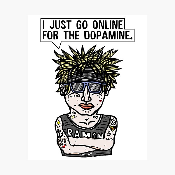 "I just go online for the dopamine." Photographic Print