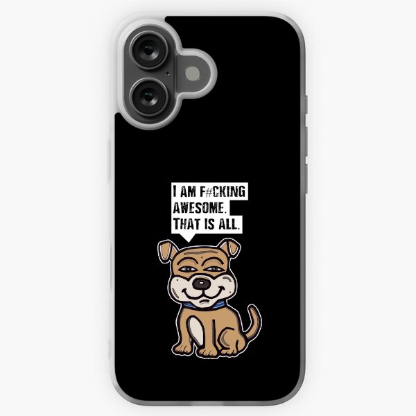 "I am f#cking awesome, that is all." iPhone Soft Case