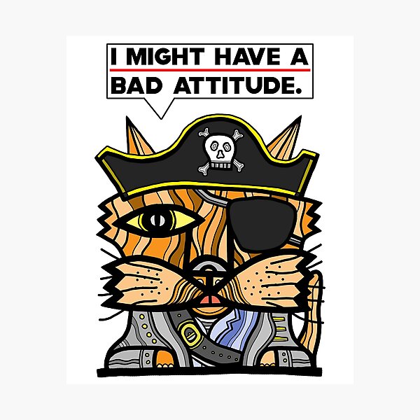 "I might have a bad attitude." Photographic Print