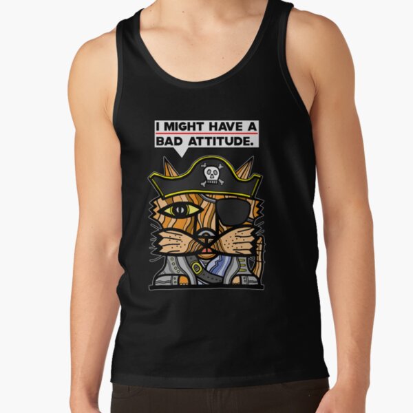 "I might have a bad attitude." Tank Top