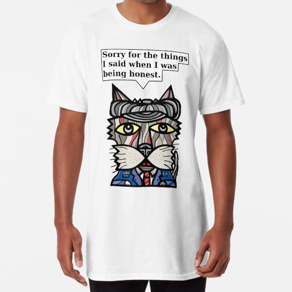 "Sorry for the things I said when I was being honest." Long T-Shirt