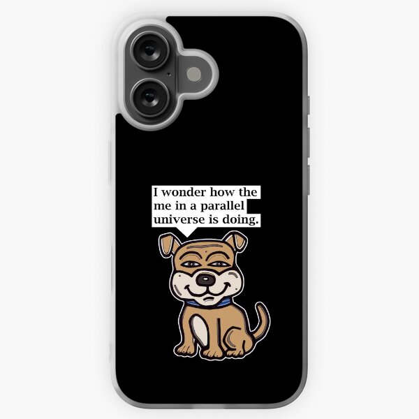 "I wonder how the me in a parallel universe is doing." iPhone Soft Case