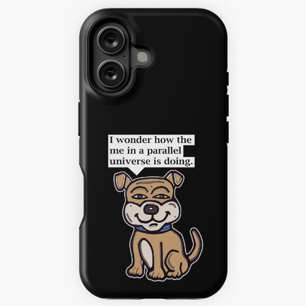 "I wonder how the me in a parallel universe is doing." iPhone Tough Case