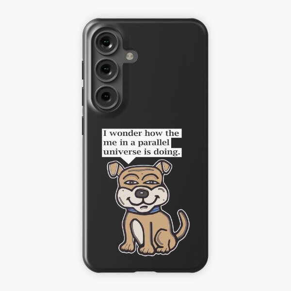 "I wonder how the me in a parallel universe is doing." Samsung Galaxy Snap Case