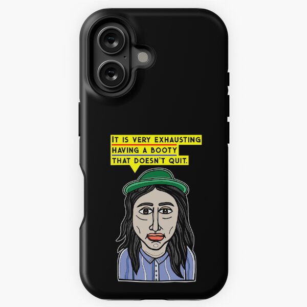 "It is very exhausting having a booty that doesn't quit." iPhone Tough Case