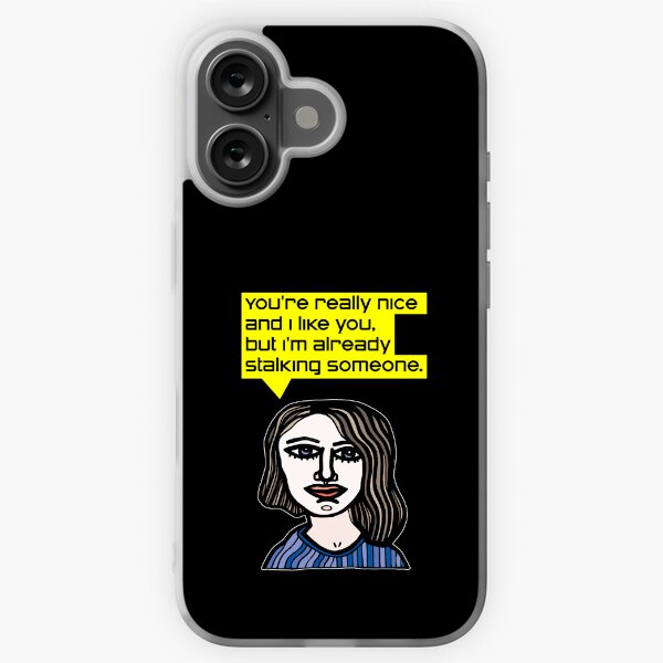 "You're really nice and I like you, but I'm already stalking someone." iPhone Soft Case