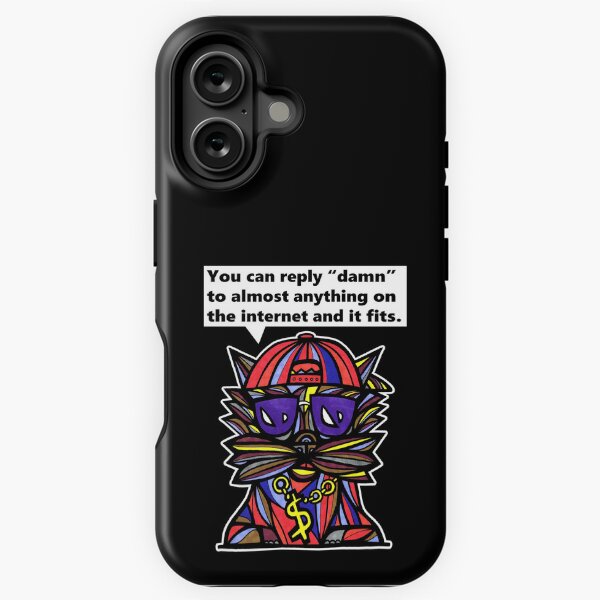 "You can reply "damn" to almost anything on the internet and it fits." iPhone Tough Case