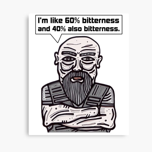 "I'm like 60% bitterness and 40% also bitterness." Canvas Print