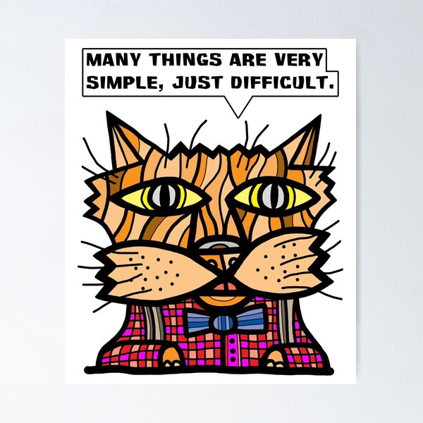 "Many things are very simple, just difficult." Poster