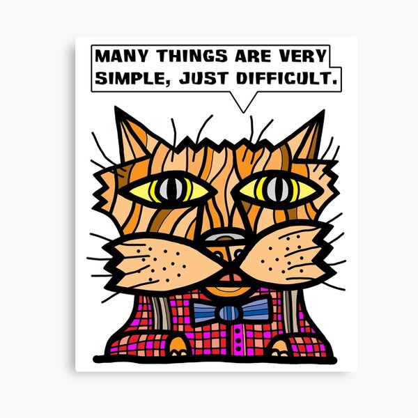 "Many things are very simple, just difficult." Canvas Print