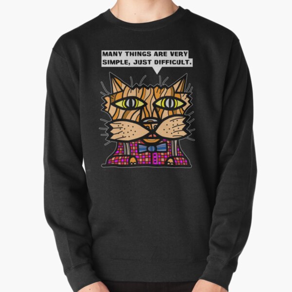 "Many things are very simple, just difficult." Pullover Sweatshirt