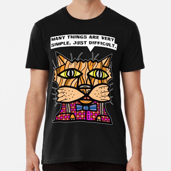 "Many things are very simple, just difficult." Premium T-Shirt