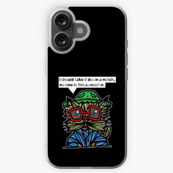 "I should take it down a notch, no one is this awesome." iPhone Soft Case