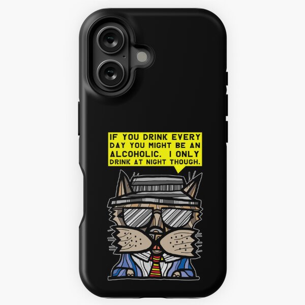 "If you drink every day you might be an alcoholic. I only drink at night though." iPhone Tough Case