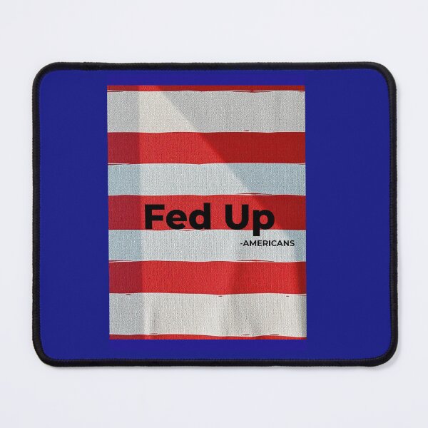 Item preview, Fed Up designed and sold by sarcasm84.