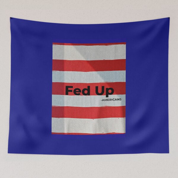 Item preview, Fed Up designed and sold by sarcasm84.