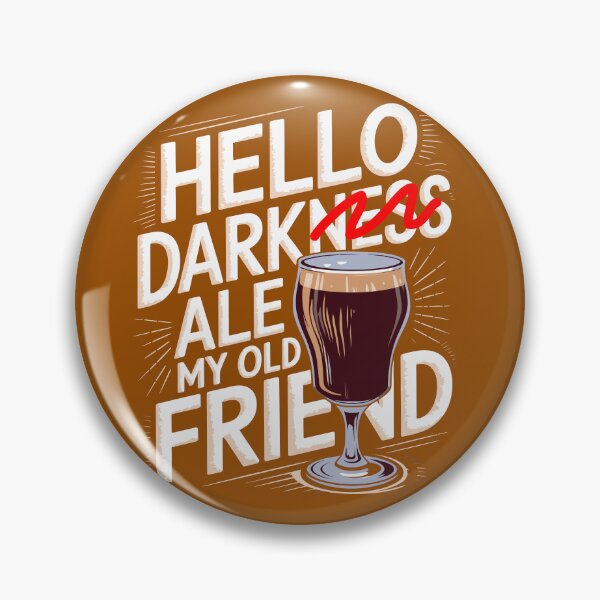 Item preview, Hello Dark(ness) Ale My Old Friend - a variation of the Simon and Garfunkel verse, but for dark ale designed and sold by clon-dot-net.