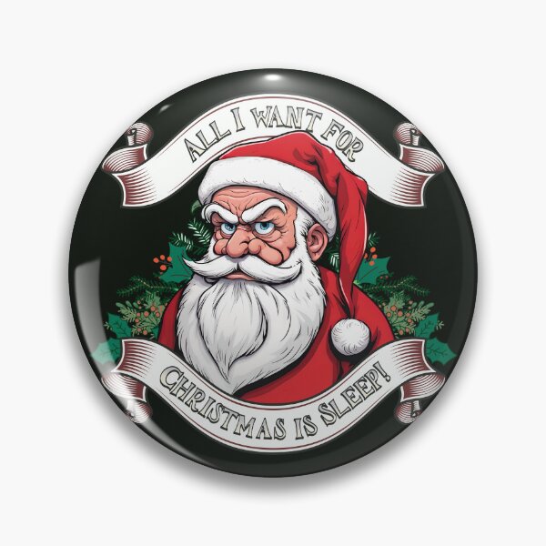 Item preview, Grumpy Santa Says, "All I Want for Christmas is Sleep!" - Night Black designed and sold by ORuaircDesigns.