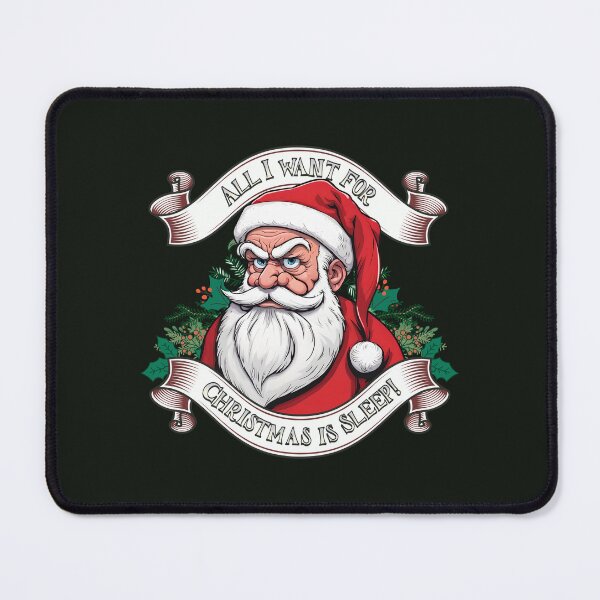 Item preview, Grumpy Santa Says, "All I Want for Christmas is Sleep!" - Night Black designed and sold by ORuaircDesigns.