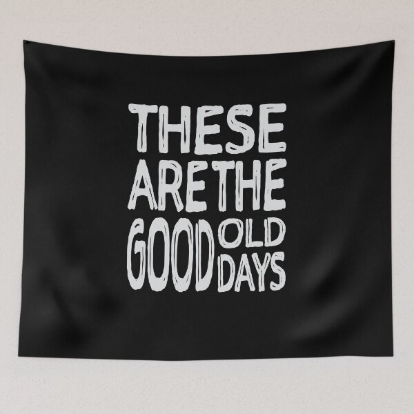 Item preview, These are the Good old days Motivational Retro Quotes Poster Art designed and sold by digifaxdesign.