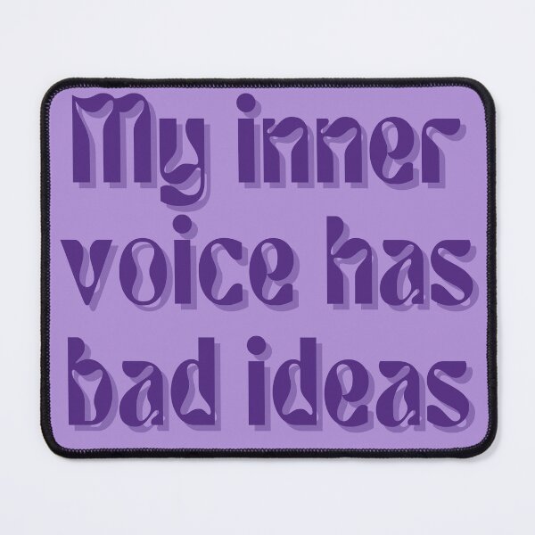 Item preview, My inner voice has bad ideas. designed and sold by FuryHive.
