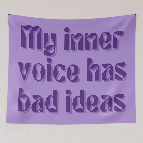Item preview, My inner voice has bad ideas. designed and sold by FuryHive.