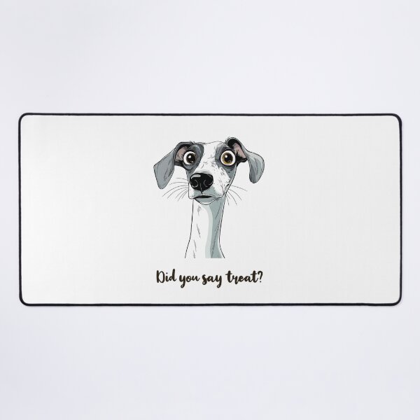 Item preview, Did You Say Treat | Whippet Canine designed and sold by FairX.
