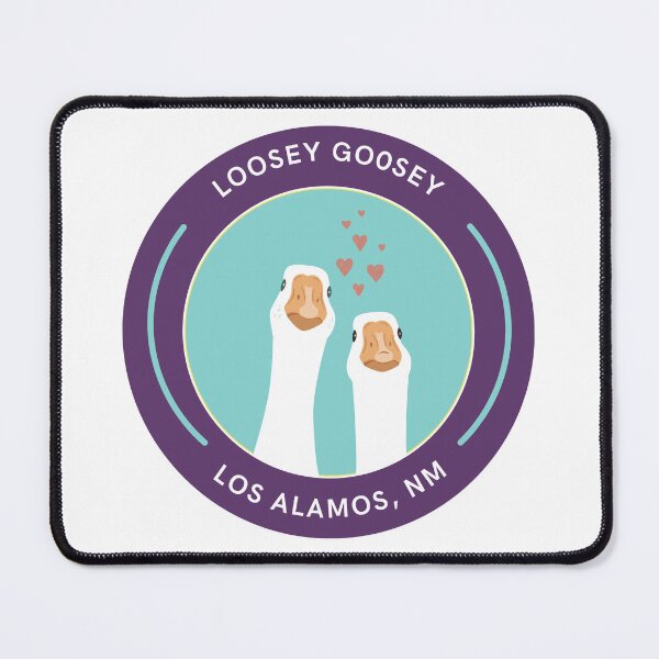 Item preview, Loosey Goosey Los Alamos designed and sold by SidewinderSupp.