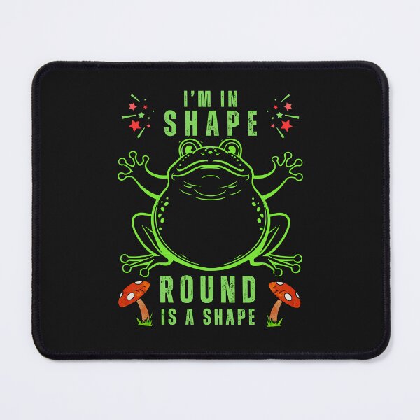 Item preview, Funny Frog, I'm In Shape, Round Is A Shape designed and sold by AlienOccupation.