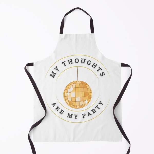 Item preview, My Thoughts Are My Party designed and sold by LKLifestyle.