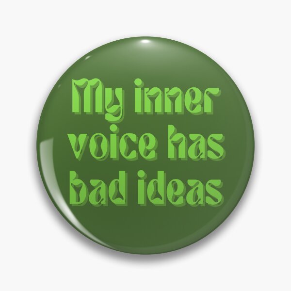 Item preview, My inner voice has bad ideas. designed and sold by FuryHive.