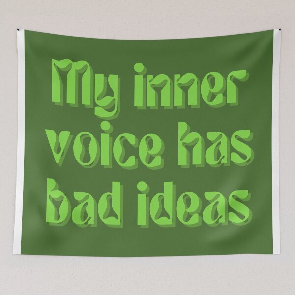 Item preview, My inner voice has bad ideas. designed and sold by FuryHive.