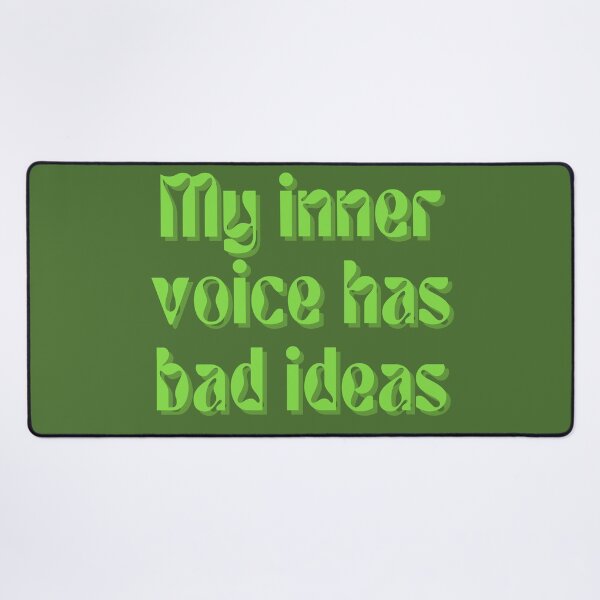 Item preview, My inner voice has bad ideas. designed and sold by FuryHive.