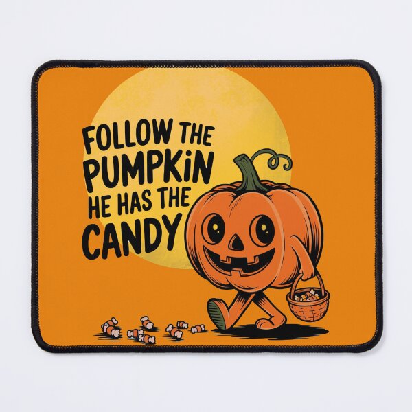 Item preview, Follow the Pumpkin He has the Candy designed and sold by leshewle.
