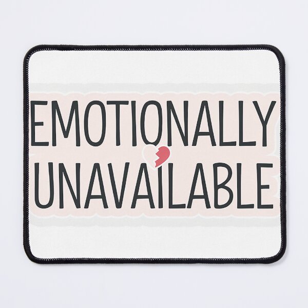 Item preview, Emotionally Unavailable designed and sold by Gifts0.