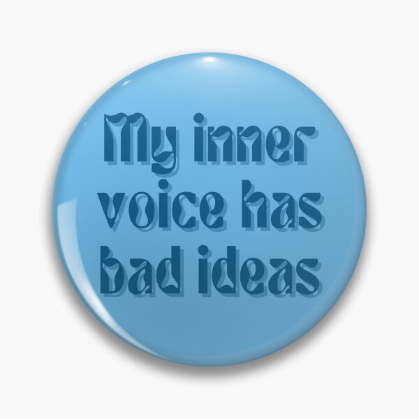 Item preview, My inner voice has bad ideas. designed and sold by FuryHive.