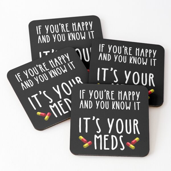 Item preview, If You're Happy And You Know It It's Your Meds designed and sold by Cat Lady Designs.