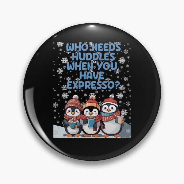 Item preview, Who Needs Huddles When You Have Expresso? Cute Penguins  designed and sold by signshirtz.