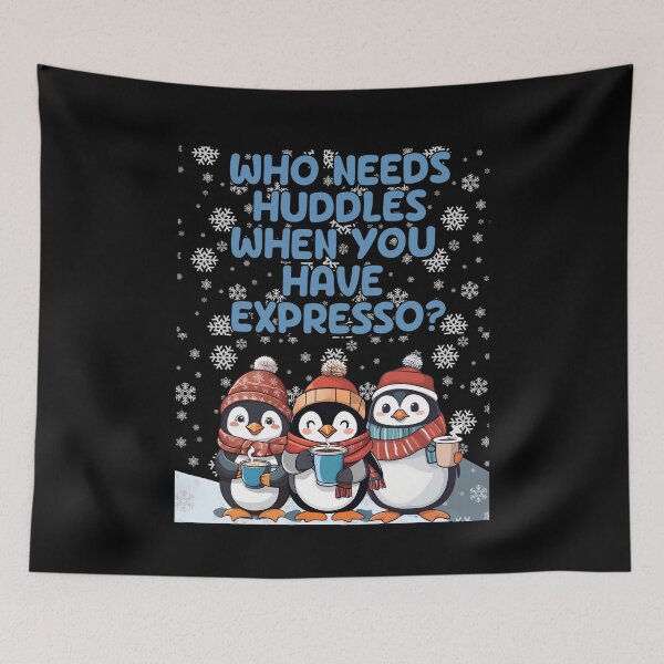 Item preview, Who Needs Huddles When You Have Expresso? Cute Penguins  designed and sold by signshirtz.
