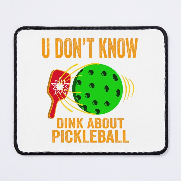 Item preview, You don’t know dink about Pickle ball. designed and sold by TJHstudio.